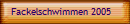 Fackelschwimmen 2005
