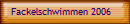 Fackelschwimmen 2006