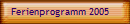 Ferienprogramm 2005