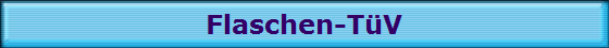 Flaschen-T�V