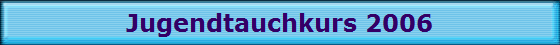 Jugendtauchkurs 2006