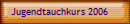 Jugendtauchkurs 2006