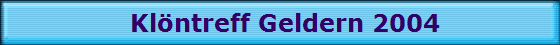 Kl�ntreff Geldern 2004
