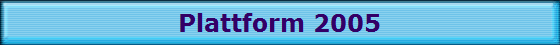 Plattform 2005