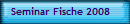 Seminar Fische 2008