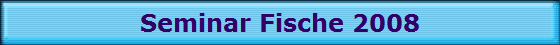 Seminar Fische 2008