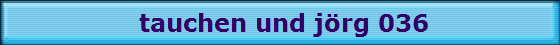 tauchen und j�rg 036
